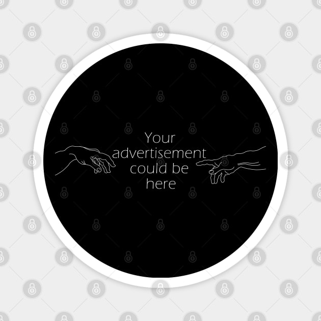 Your advertisement could be here (white text) Magnet by pArt